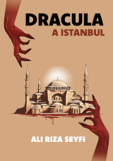 Seyfioglu, Ali Riza – Stoker, Bram. Dracula in Istanbul