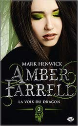 Henwick, Mark. Amber Farrell, tome 2. La voix du dragon