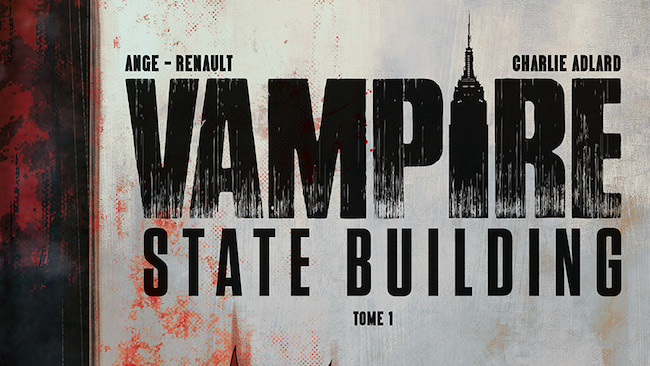 Ange - Renault, Patrick - Adlard, Charlie. Vampire State Building, Tome 1.