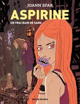 Sfar, Joann. Aspirine, tome 2. Un vrai bain de sang