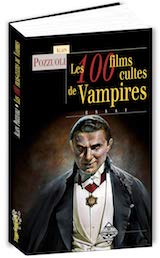 Il était une fois trois vampires : Préface à 100 films cultes de Vampires