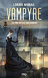 Murail, Lorris. Vampyre – La Fille du Bal des Ombres