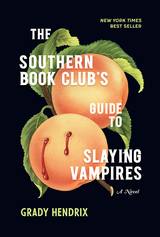 Hendrix, Grady. The Southern Book Club’s Guide to Slaying Vampires