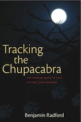 Radford, Benjamin. Tracking the Chupacabra