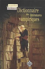Finné, Jacques – Marigny, Jean. Dictionnaire des littératures vampiriques
