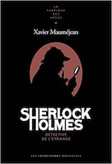 Mauméjean, Xavier. Sherlock Holmes, détective de l’Étrange
