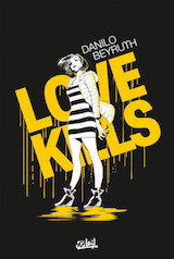 Beyruth, Danilo : interview avec le dessinateur-scénariste de Love Kills