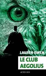 Owen, Lauren. Le Club Aegolius