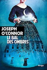 O’Connor, Joseph. Le Bal des Ombres
