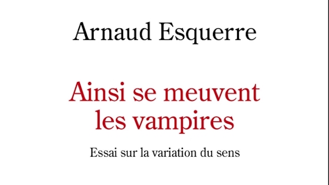 Esquerre, Arnaud. Ainsi se meuvent les vampires