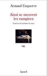 Esquerre, Arnaud. Ainsi se meuvent les vampires