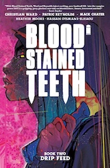 Ward, Christian – Reynolds, Patric – Collectif. Blood Stained Teeth. Book two : Drip feed