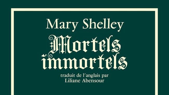 shelley-mortels-immortels-2 Shelley, Mary. Mortels Immortels