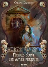 Dardres, Oriane. Noires sont les âmes perdues