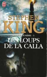 King, Stephen. La Tour sombre, tome 5. Les Loups de la Calla